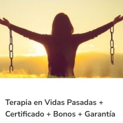 Terapia en Vidas Pasadas + Certificado + Bonos Garantía